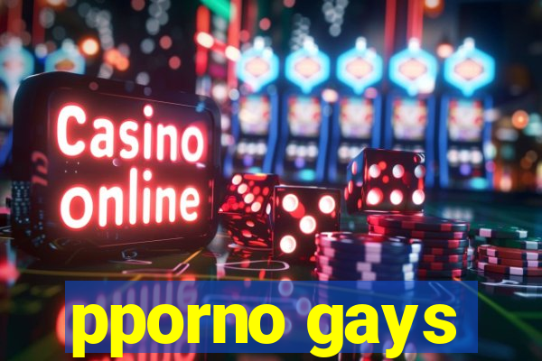 pporno gays
